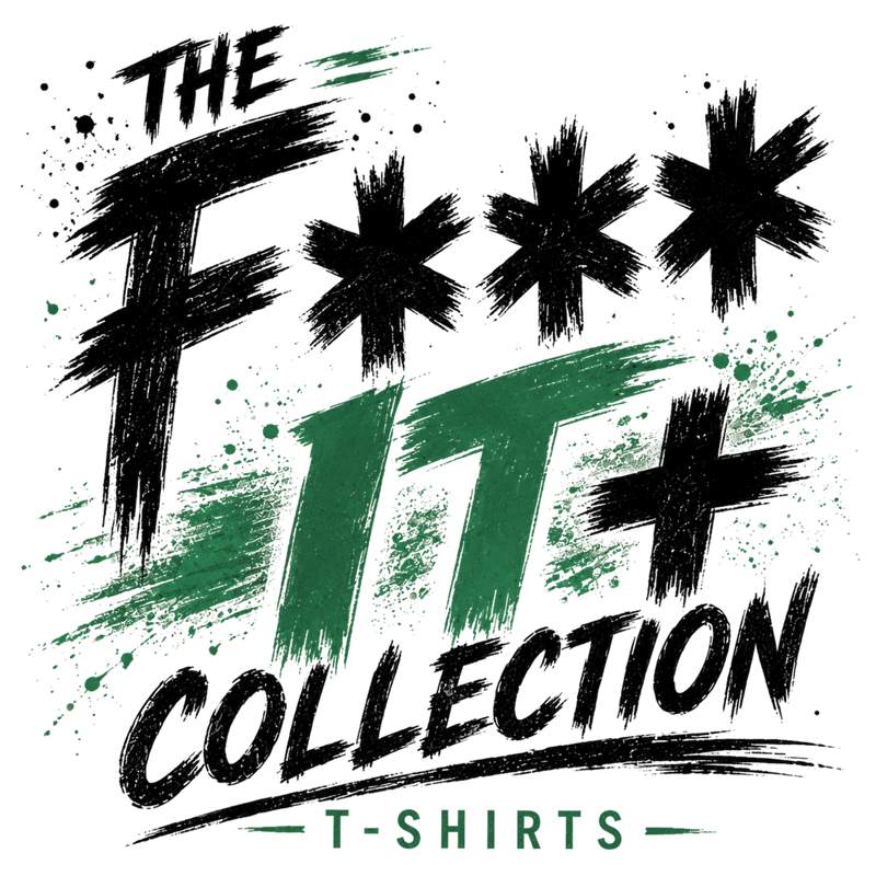 "The Fuck It Collection" T-Shirts