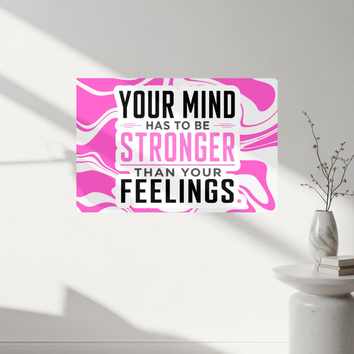 Your Mind Has to Be Stronger Than Your Feelings Canvas Wall Art – Pink Motivational Quote Decor