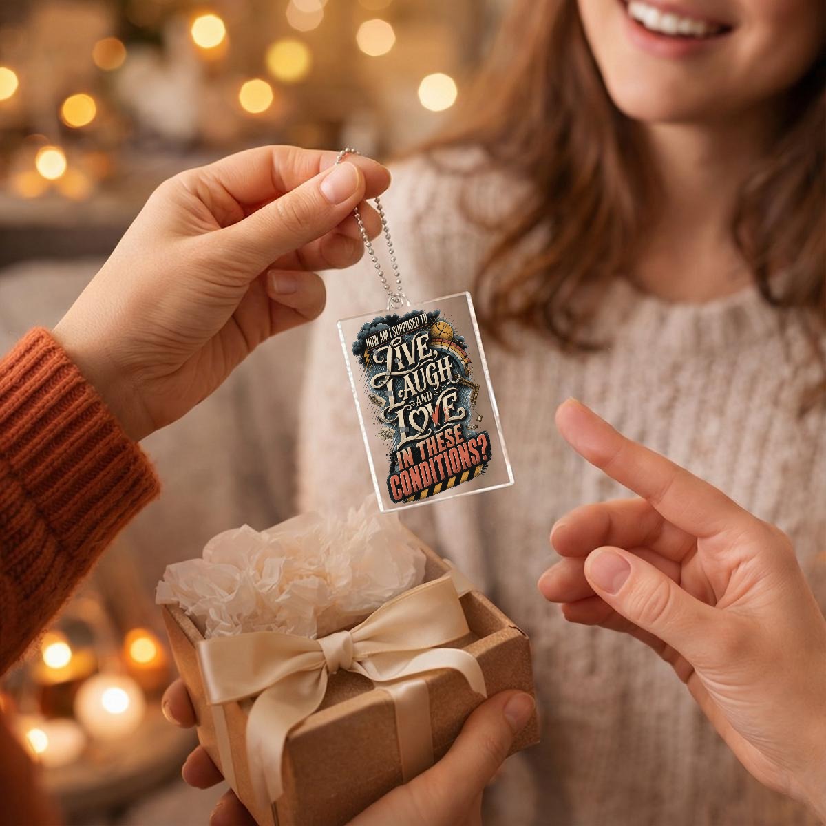 How Am I Supposed to Live Laugh and Love in These Conditions Acrylic Ornament
