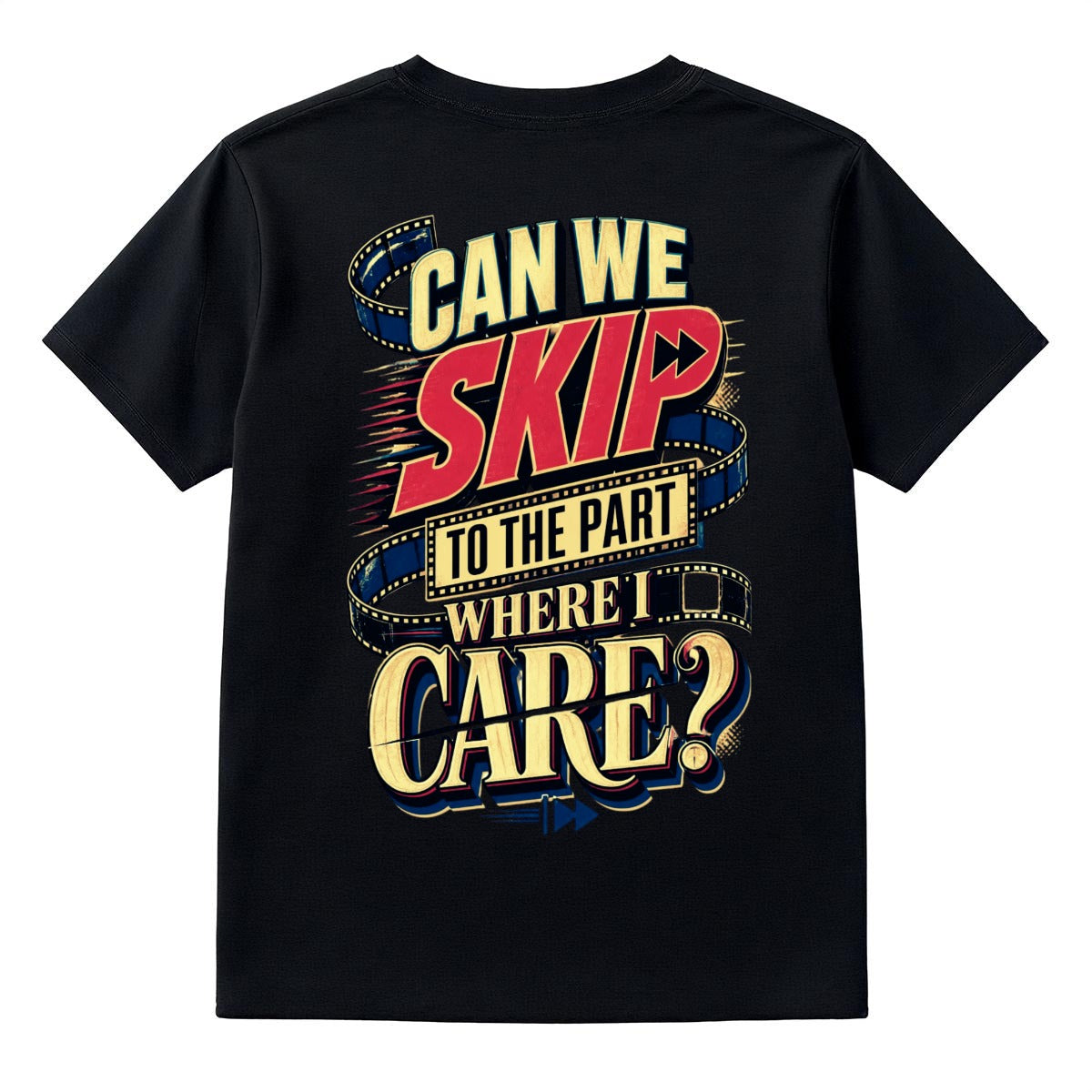 Can We Skip to the Part Where I Care? Graphic T-Shirt