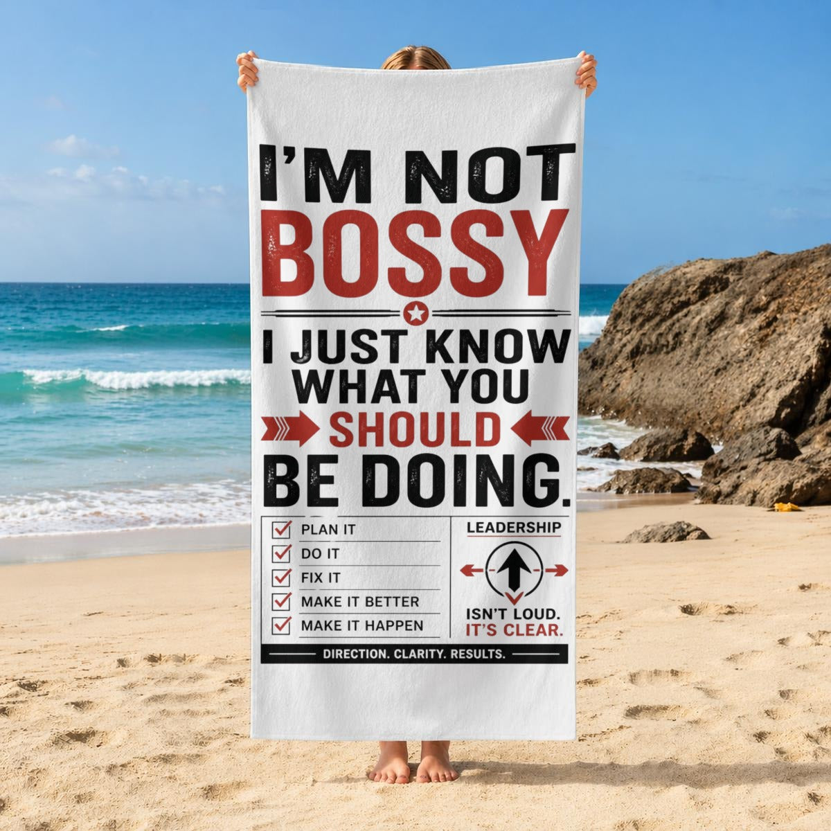 I’m Not Bossy, I Just Know What You Should Be Doing Beach Towel – Funny Leadership Quote Pool & Trav