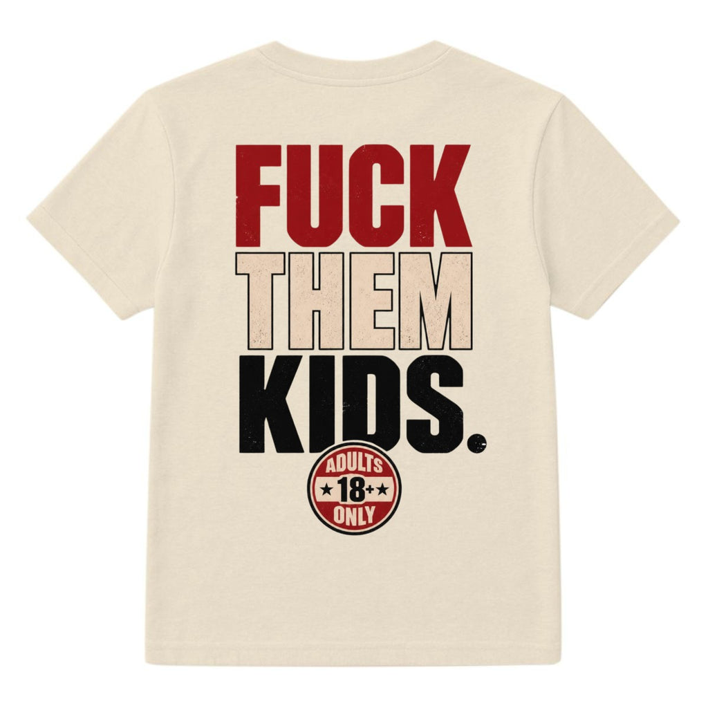Fuck Them Kids Graphic T-Shirt
