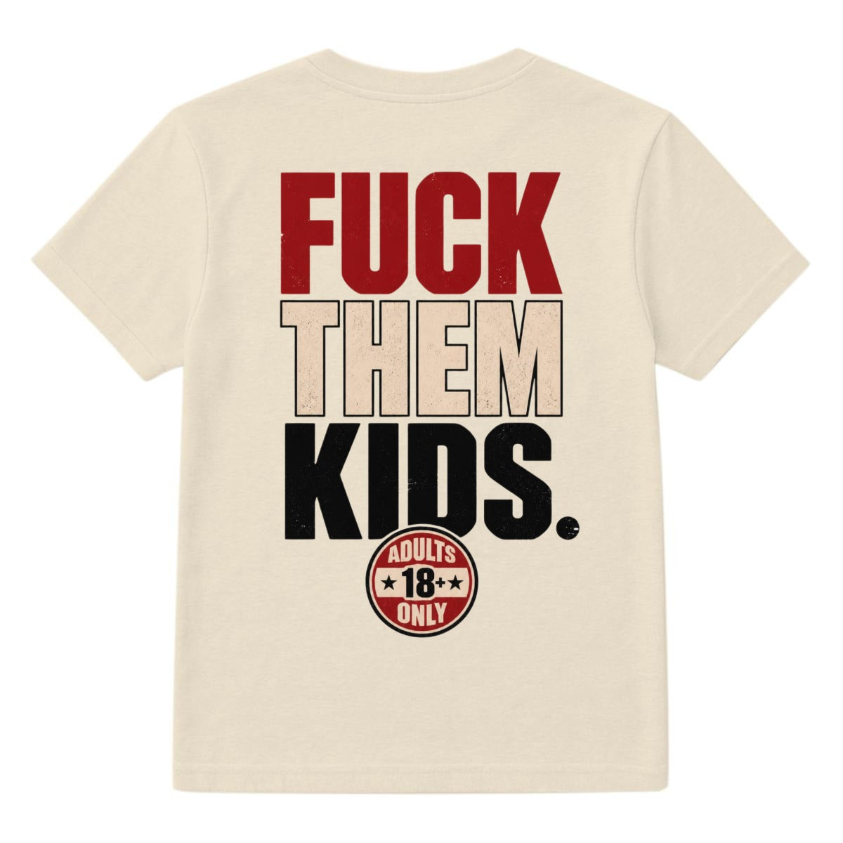 Fuck Them Kids Graphic T-Shirt