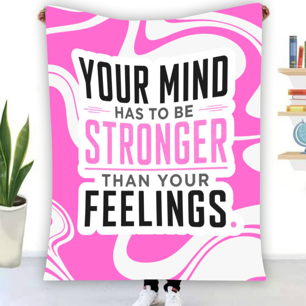 Your Mind Has to Be Stronger Than Your Feelings Fleece Blanket – Inspirational Cozy Throw Blanket