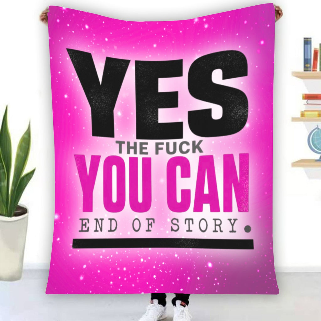 Yes the Fuck You Can Fleece Blanket – Funny Motivational Cozy Throw Blanket