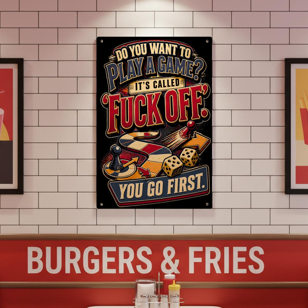 Fuck Off You Go First Metal Sign – Funny Adult Humor Wall Decor