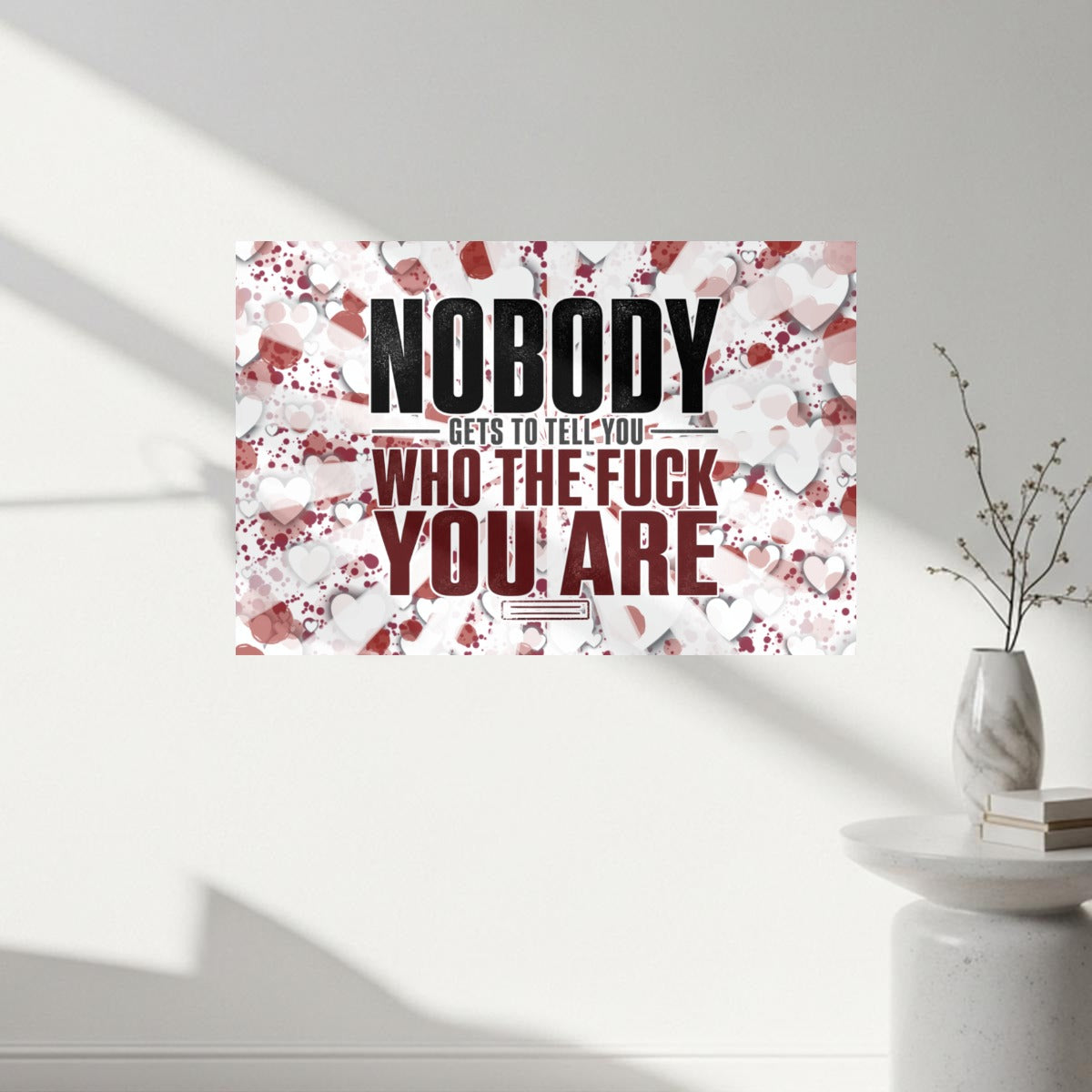 Nobody Gets to Tell You Who the Fuck You Are Canvas Wall Art – Bold Motivational Quote Decor