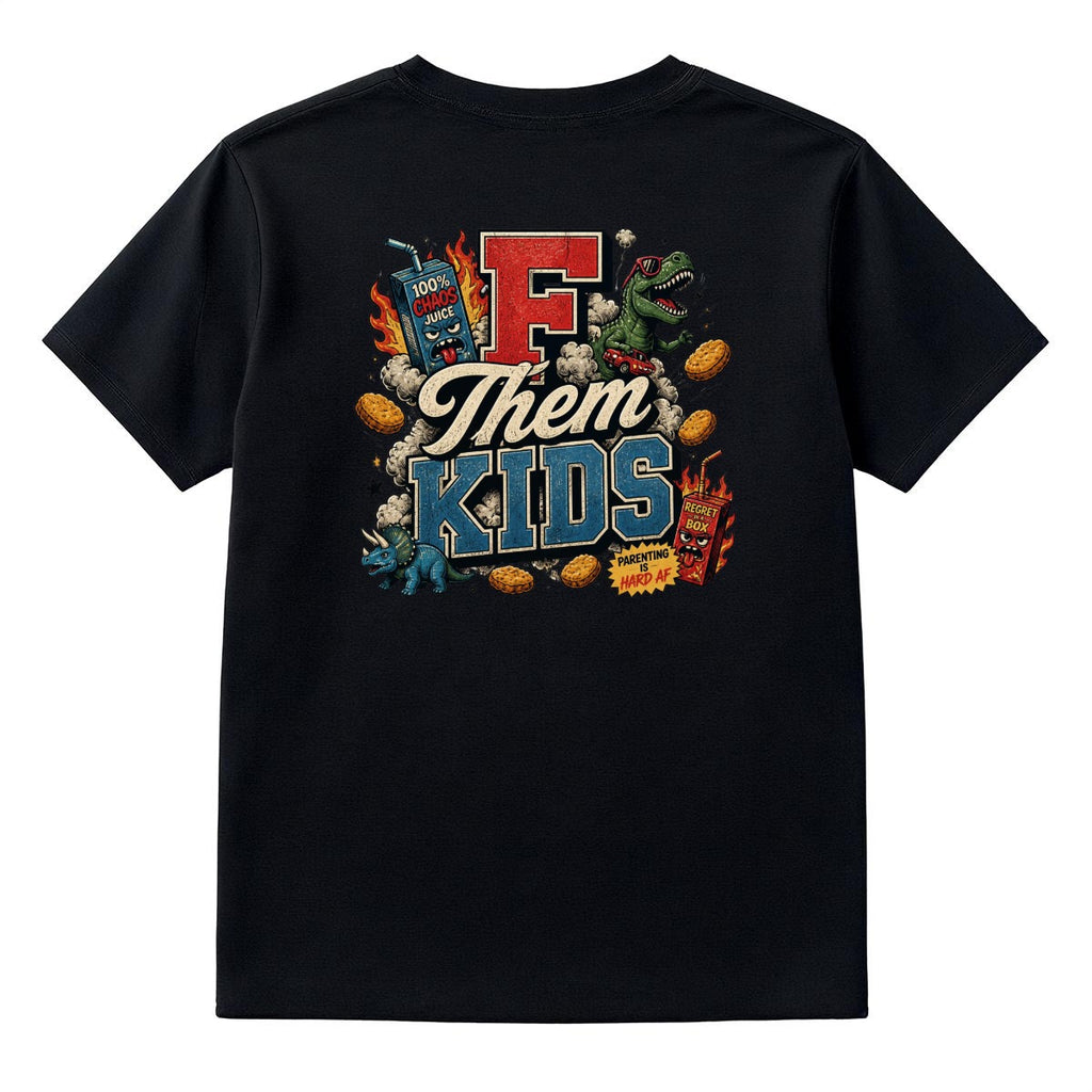 F Them Kids™ Graphic T-Shirt