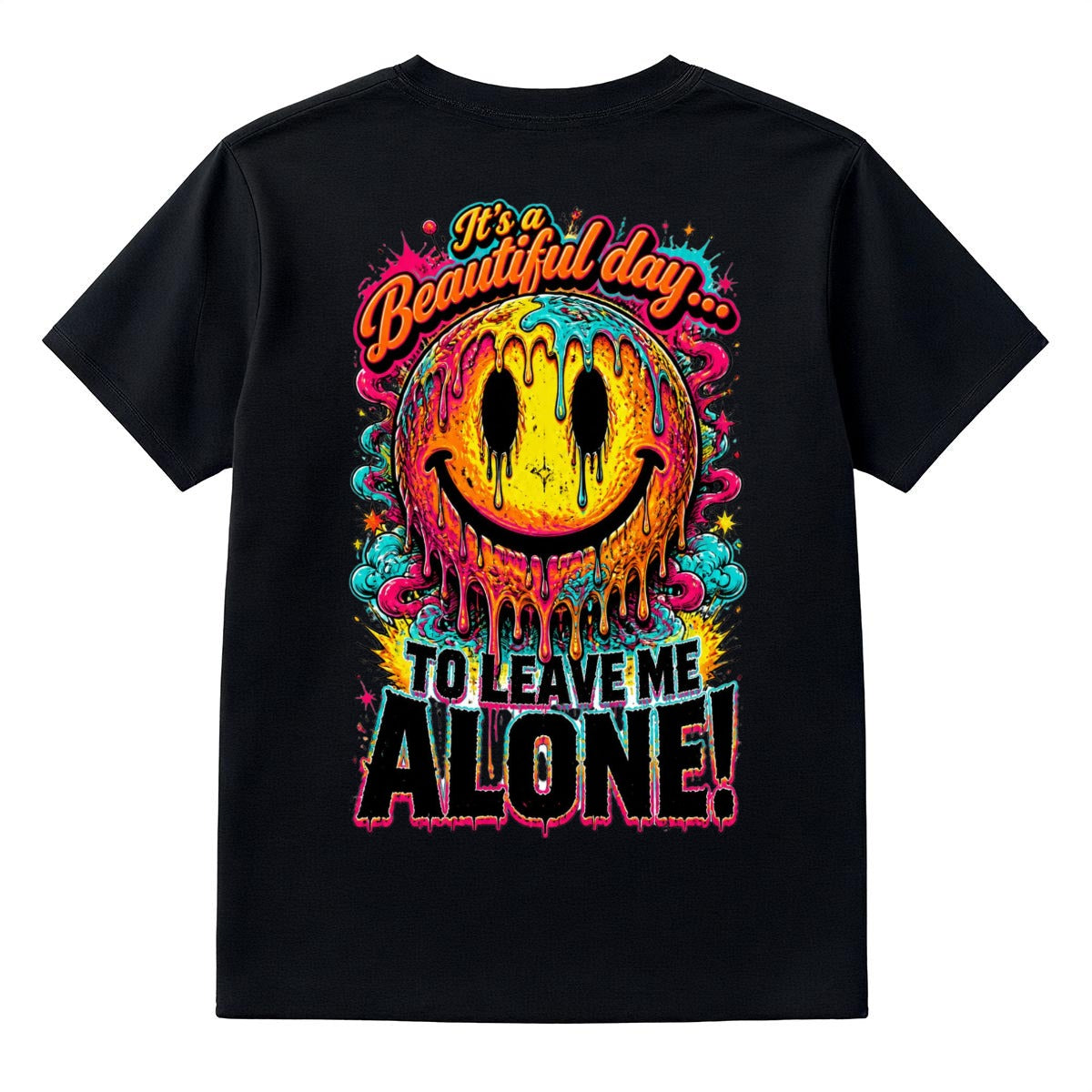 It’s a Beautiful Day to Leave Me Alone Graphic T-Shirt