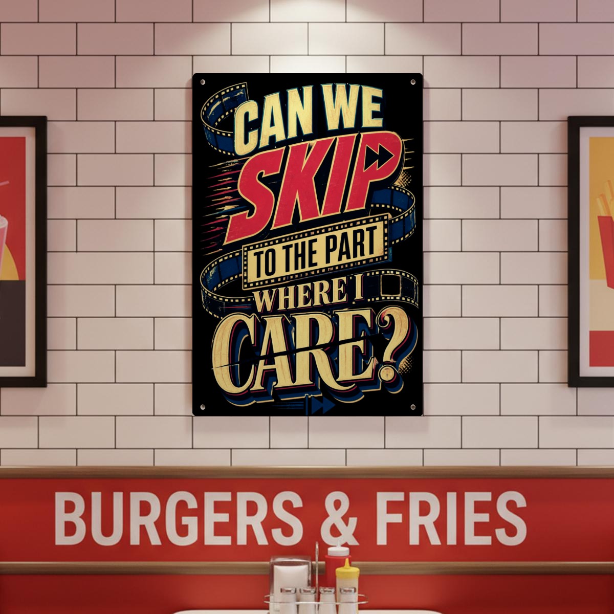 Can We Skip to the Part Where I Care Metal Sign – Sarcastic Movie-Themed Wall Decor