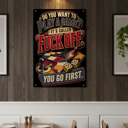 Fuck Off You Go First Metal Sign – Funny Adult Humor Wall Decor