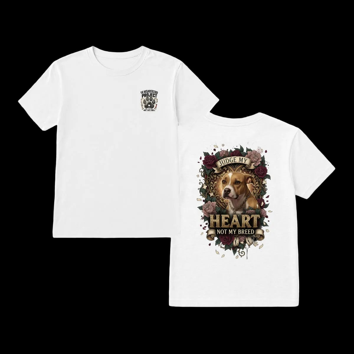 Two white short-sleeve T-shirts shown on a light gray background, with the front view on the left and the back view on the right. The back shirt features a large graphic of a dog surrounded by flowers and the text 'I LOVE MY HEART NOT MY BREED.