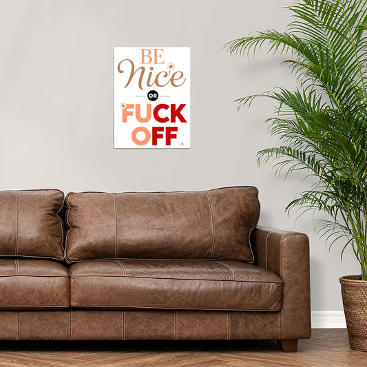 Be Nice or Fuck Off Funny Canvas Wall Art