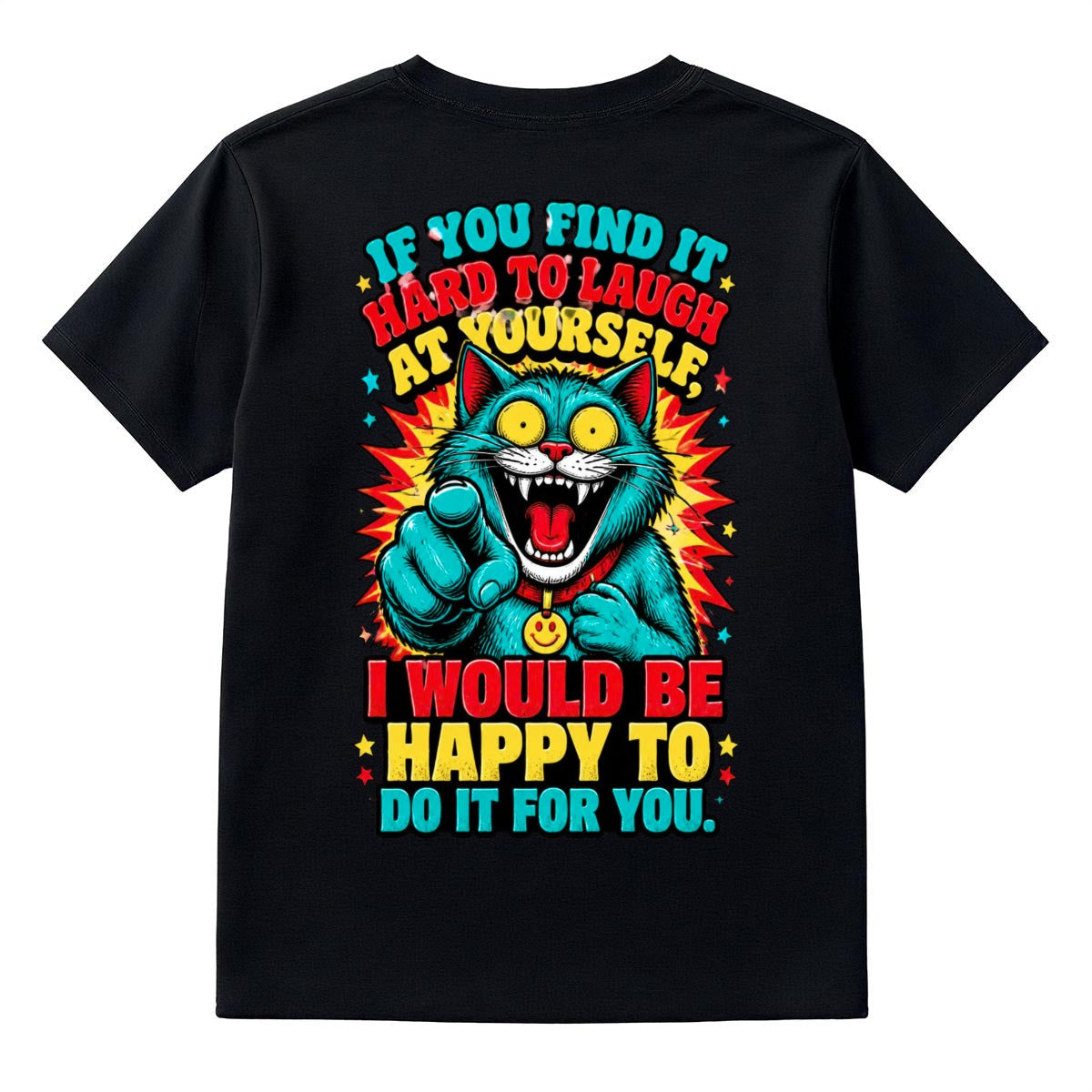 If You Find It Hard to Laugh at Yourself Graphic T-Shirt