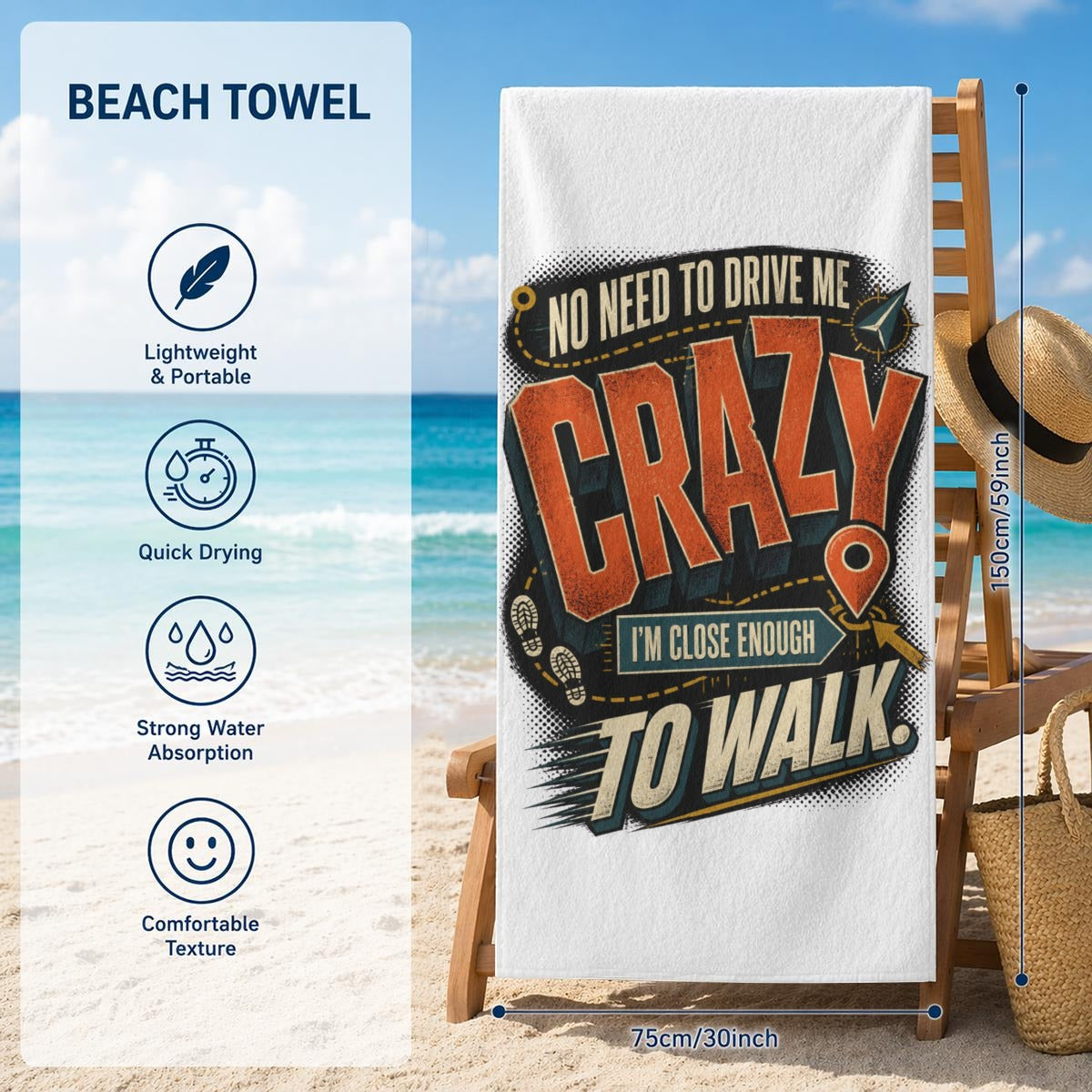 No Need to Drive Me Crazy Beach Towel – Funny Sarcastic Quote Pool & Travel Towel