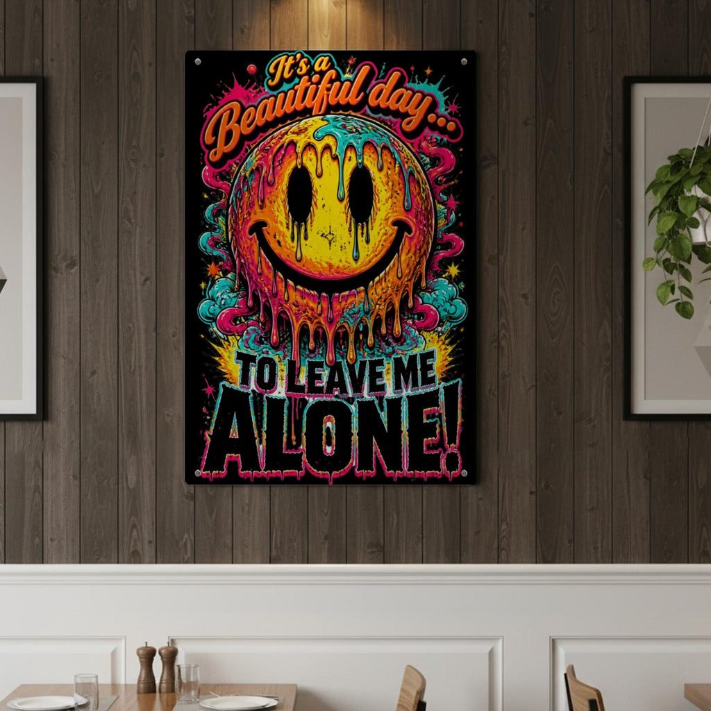 It’s a Beautiful Day to Leave Me Alone Metal Sign – Colorful Sarcastic Wall Decor
