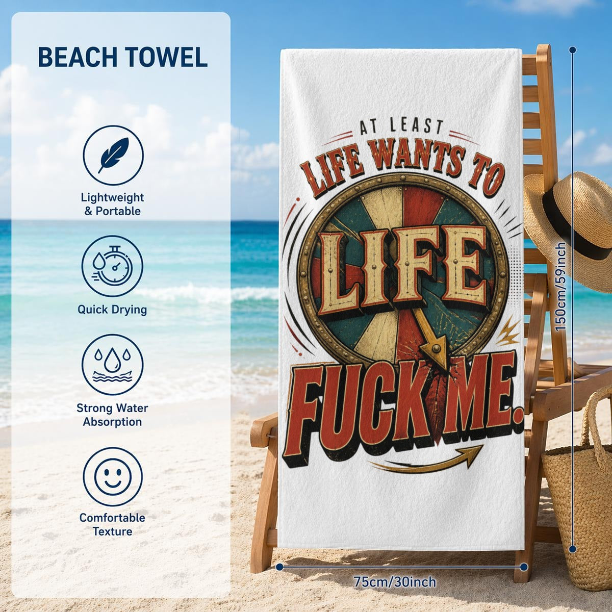 At Least Life Wants to Fuck Me Beach Towel – Funny Sarcastic Adult Humor Pool & Travel Towel