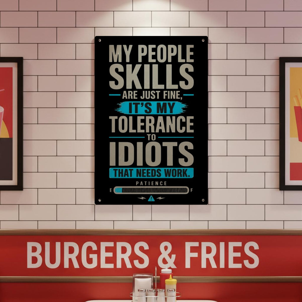 My People Skills Are Just Fine Metal Sign – Tolerance to Idiots Funny Wall Decor