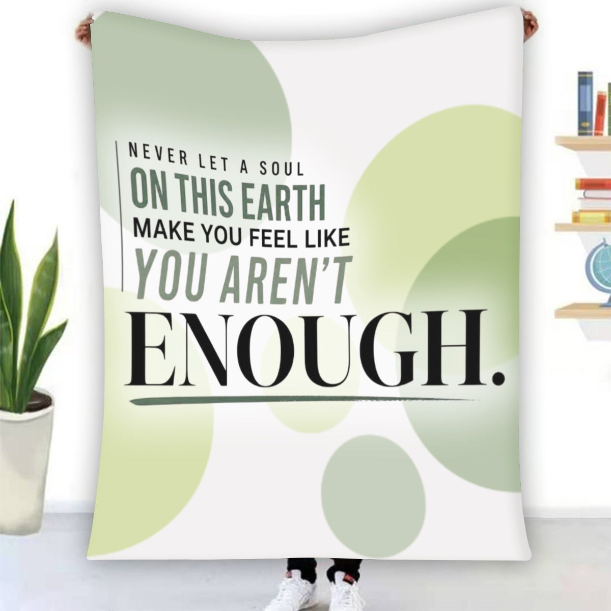 Never Let a Soul Make You Feel Like You Aren’t Enough Fleece Blanket – Inspirational Cozy Throw Blan