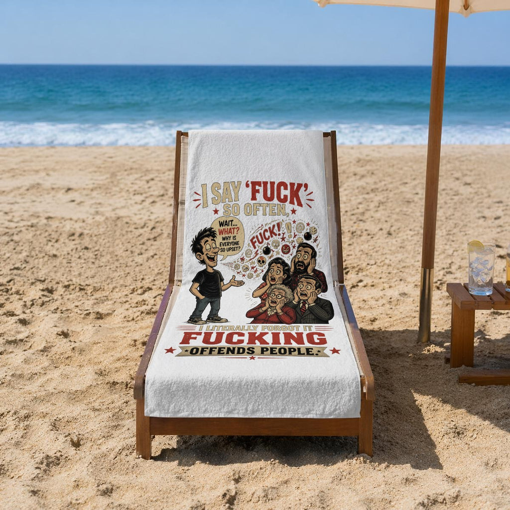 I Say Fuck So Often Beach Towel – Funny Profanity Quote Pool & Travel Towel