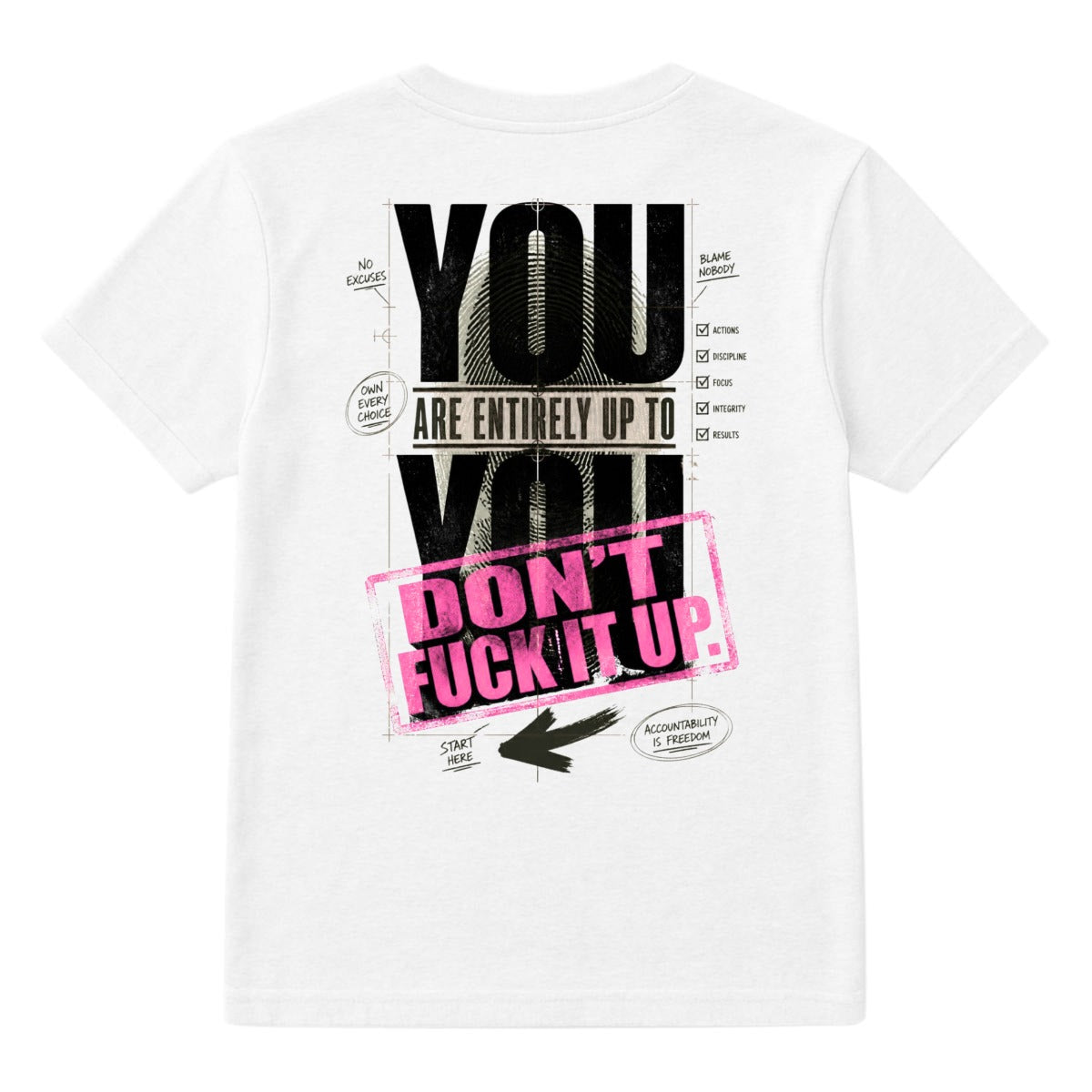 You Are Entirely Up to You. Don't Fuck It Up. (Pink Edition) – Motivational Graphic T-Shirt | Realit
