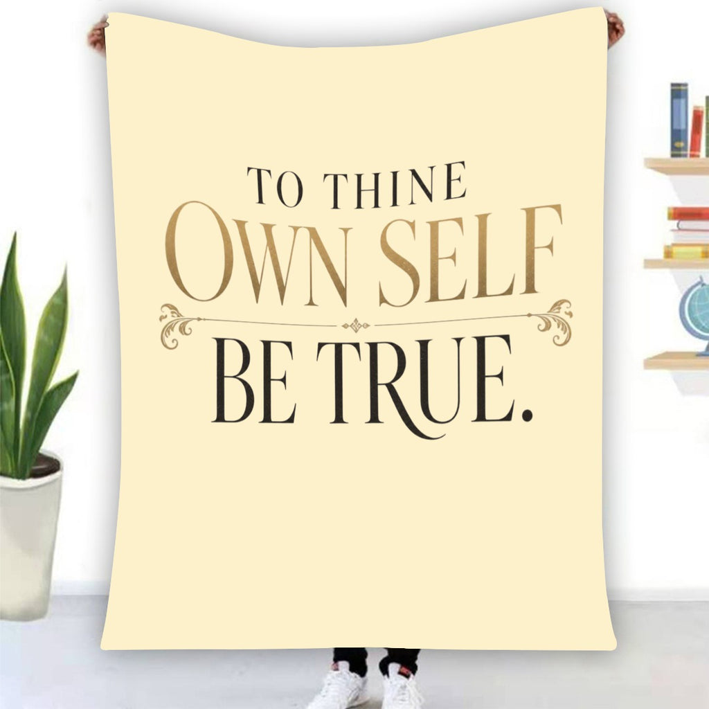 To Thine Own Self Be True Fleece Blanket – Elegant Inspirational Throw Blanket