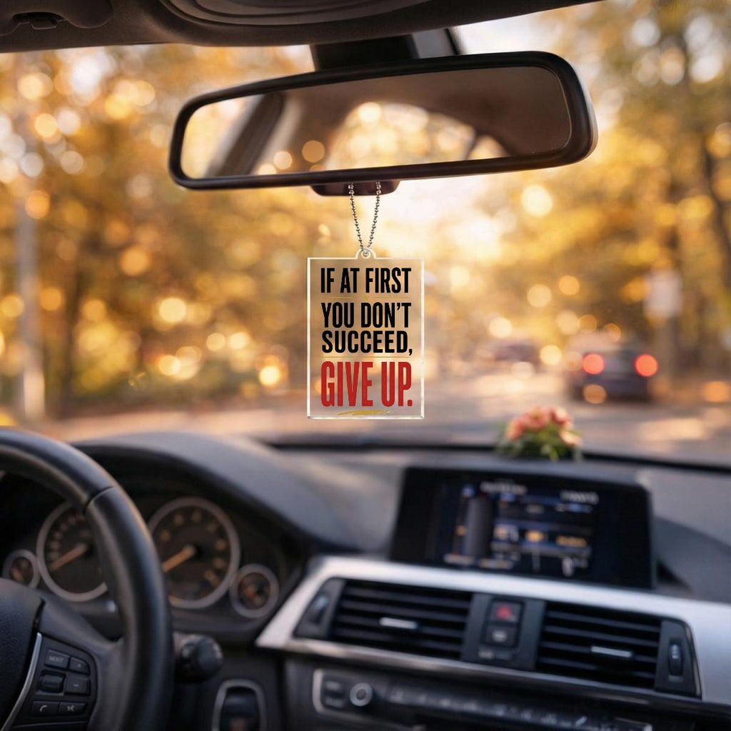 If at First You Don't Succeed, Give Up Acrylic Ornament